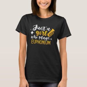Just A Girl Who Plays Euphonium Euphonium Wind Ins T-Shirt