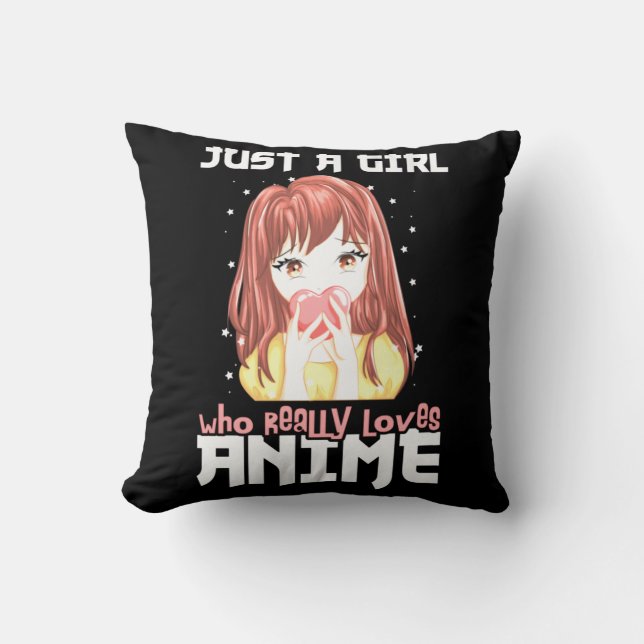 Just A Girl Who Really Loves Anime Cushion (Front)