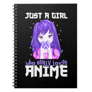 Just A Girl Who Really Loves Anime in Purple Notebook