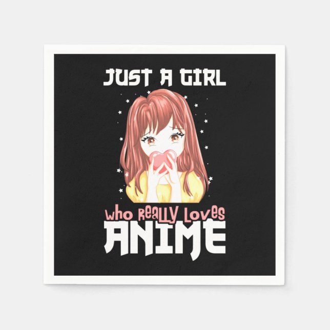 Just A Girl Who Really Loves Anime Napkin (Front)