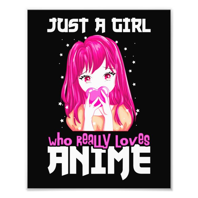 Just A Girl Who Really Loves Anime Photo Print (Front)