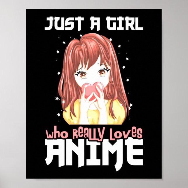 Just A Girl Who Really Loves Anime Poster (Front)