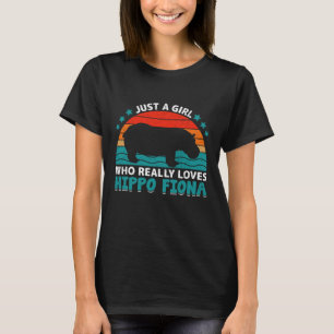 Just A Girl Who Really Loves Hippo-Fiona T-Shirt