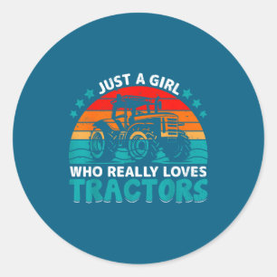 Just A Girl Who Really Loves Tractors Farmers Fun Classic Round Sticker
