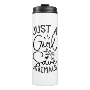 Just A Girl Who Wants To Save Animals Thermal Tumbler