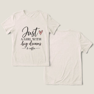 Just a Girl With Big Dreams & Coffee Women's Minim Tri-Blend Shirt