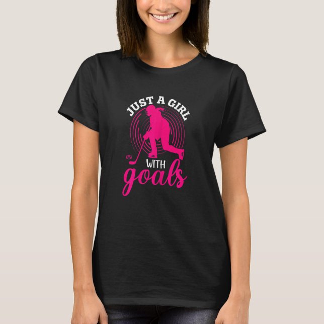 Just A Girl With Goals  Ice Hockey Player Women Gi T-Shirt (Front)