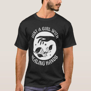 Just a girl with healing hands massage therapist T-Shirt