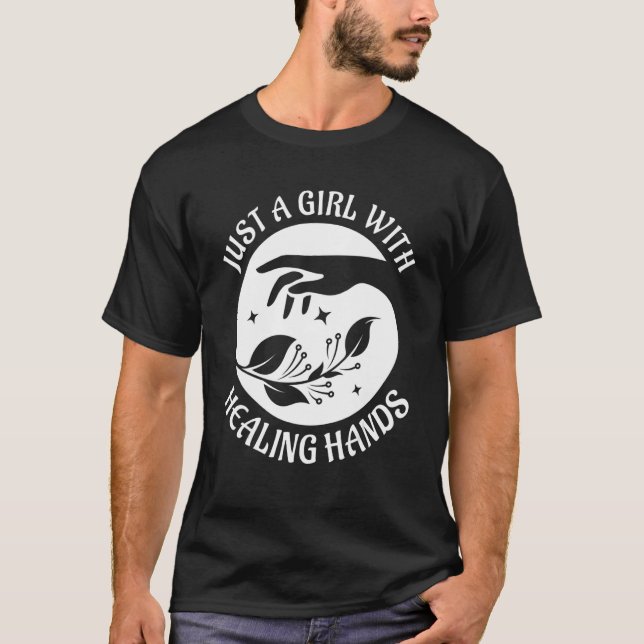 Just a girl with healing hands massage therapist T-Shirt (Front)