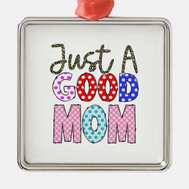 Just A Good Mum Metal Tree Decoration (Front)