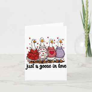 Just A Goose In Love Valentine Funny Goose Men Wom Card