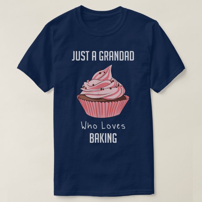 Just A Grandad Who Loves Baking T-Shirt (Design Front)