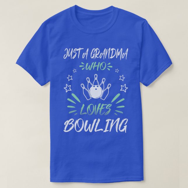 Just A Grandma Who Loves Bowling  T-Shirt (Design Front)