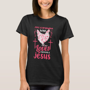 Just A Grandma Who Loves Chickens & Jesus Farm T-Shirt