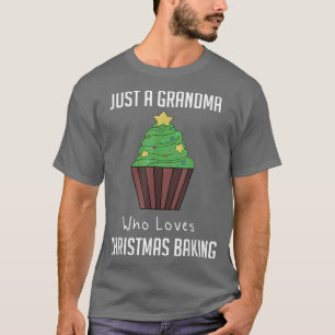 Just A Grandma Who Loves Christmas Baking 2151 T-Shirt