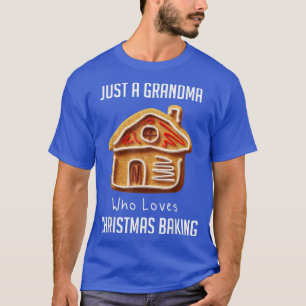 Just A Grandma Who Loves Christmas Baking 2163 T-Shirt