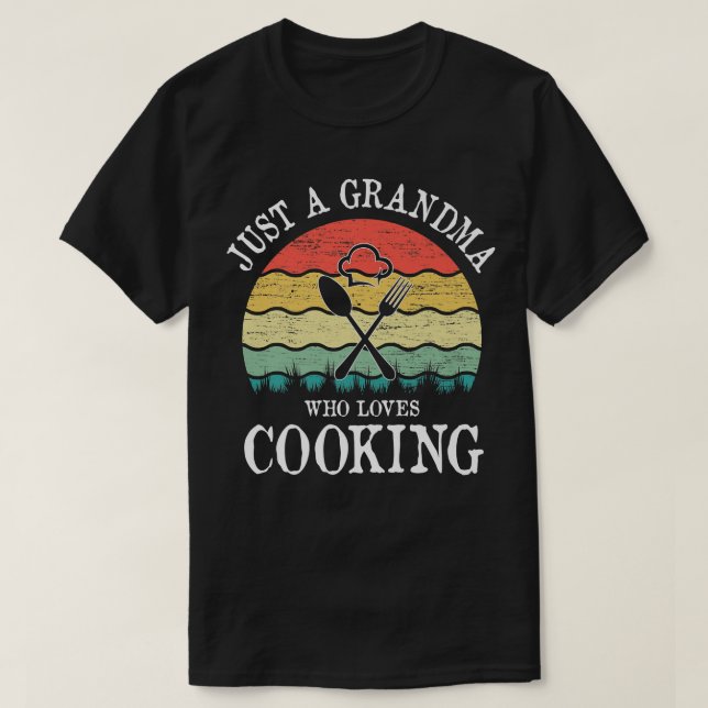 Just A Grandma Who Loves Cooking T-Shirt (Design Front)