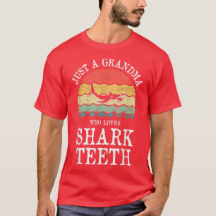 Just A Grandma Who Loves Shark Teeth T-Shirt