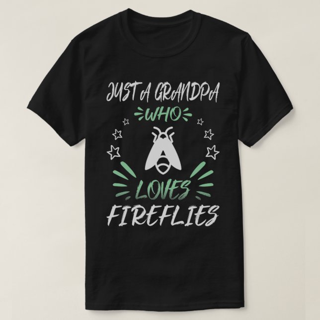 Just A Grandpa Who Loves Fireflies  T-Shirt (Design Front)