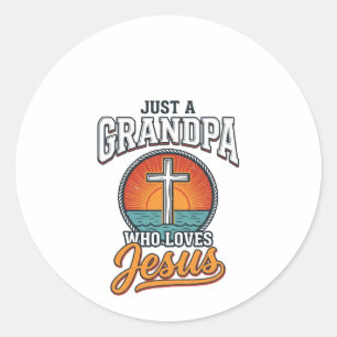 Just A Grandpa Who Loves Jesus Vintage Cross Shirt Classic Round Sticker