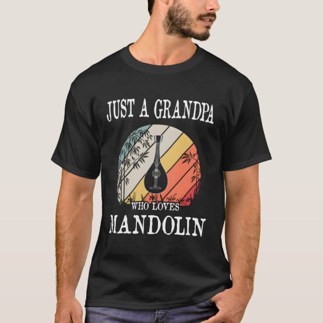 Just A Grandpa Who Loves Mandolin Gift T-Shirt (Front)