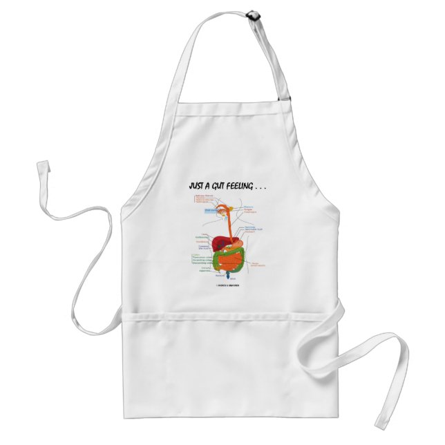 Just A Gut Feeling... (Digestive System Humor) Standard Apron (Front)