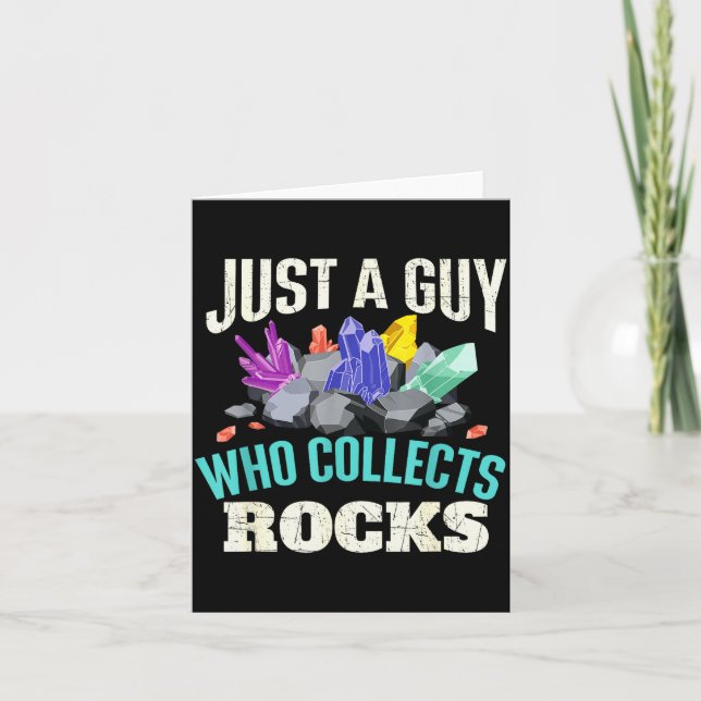 Just A Guy Who Collects Rocks - Rock Collector Geo Card (Front)