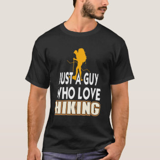 Just A Guy Who Love Hiking Funny Outdoor Adventure T-Shirt