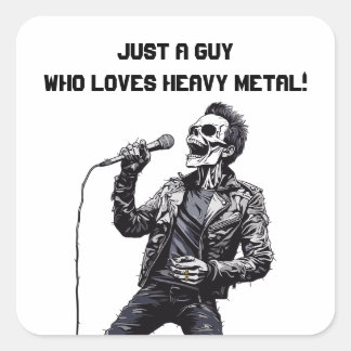 Just A Guy Who Loves Heavy Metal Skeleton Zombie  Square Sticker
