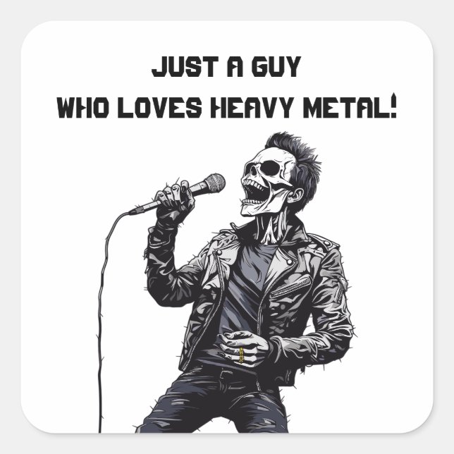 Just A Guy Who Loves Heavy Metal Skeleton Zombie  Square Sticker (Front)