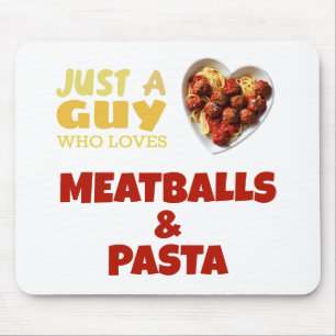 Just a guy who loves meatballs and pasta mouse mat