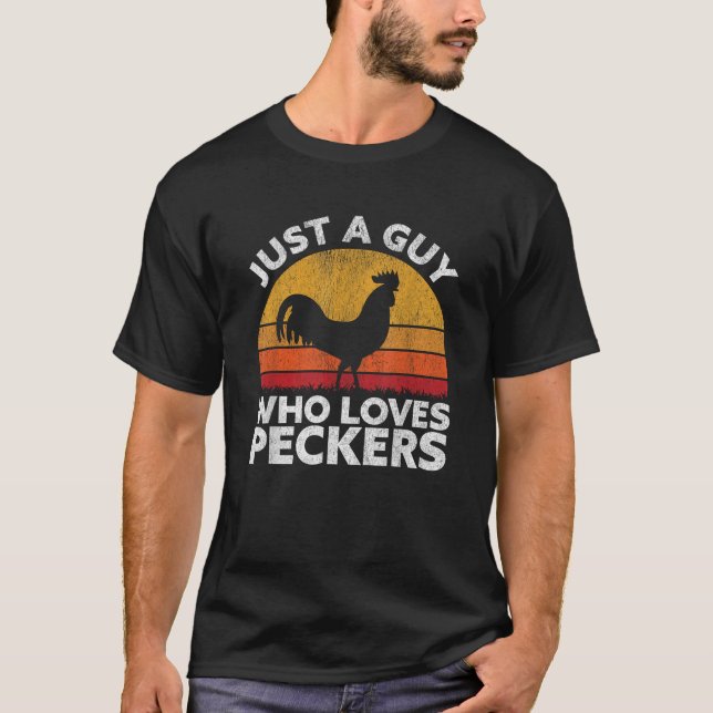 Just A Guy Who Loves Peckers Funny Chicken Poultry T-Shirt (Front)