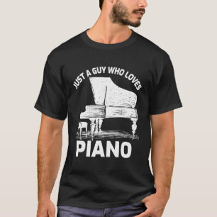 Just A Guy Who Loves Piano T-Shirt