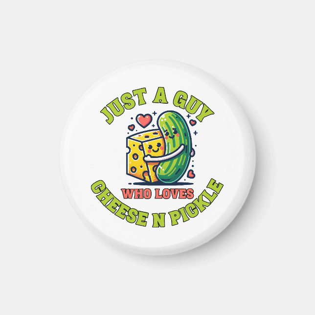 Just a guy who loves pickle magnet (Front)