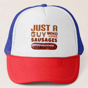 Just a guy who loves Sausages Trucker Hat