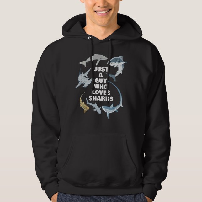 Just A Guy Who Loves Sharks Hoodie (Front)