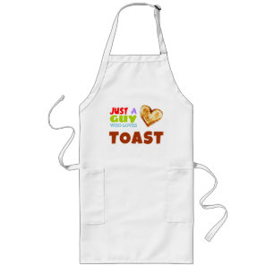 Just a guy who loves Toast Long Apron