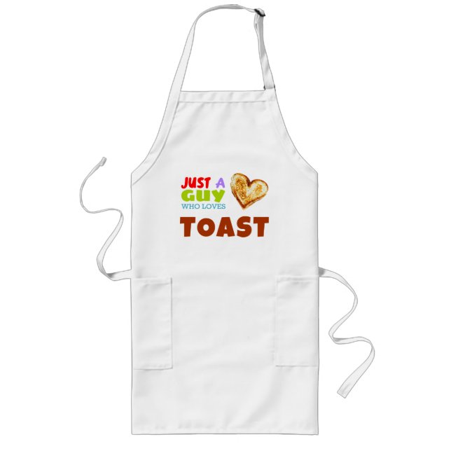 Just a guy who loves Toast Long Apron (Front)