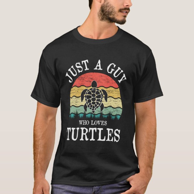 Just A Guy Who Loves Turtles Gift T-Shirt (Front)