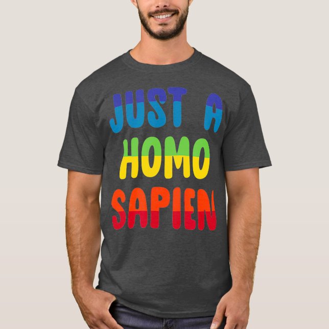 Just a Homo Sapien Rainbow Pride T-Shirt (Front)