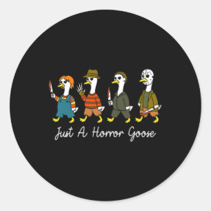 Just A Horror Goose Halloween Costume Fun Men Wome Classic Round Sticker
