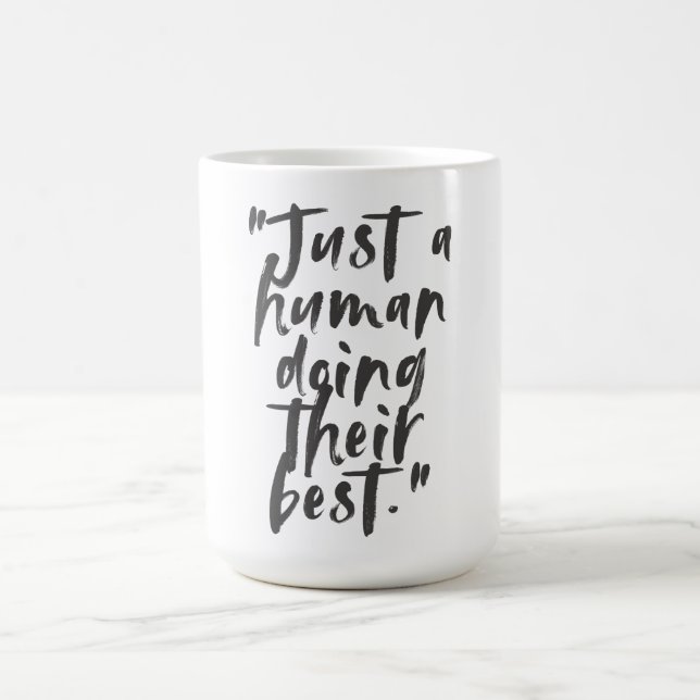 "Just a Human Doing Their Best" Motivational Quote Coffee Mug (Center)