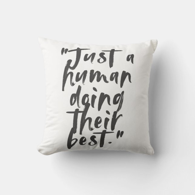 "Just a Human Doing Their Best" Motivational Quote Cushion (Front)