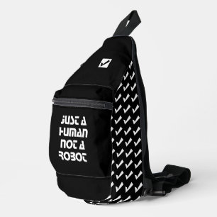 Just a Human Not a Robot Black White Modern Sling Bag