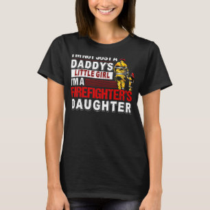 Just A I'm A Daughter I'm Not Firefighter's Little T-Shirt