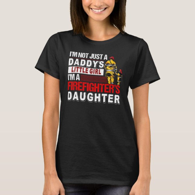Just A I'm A Daughter I'm Not Firefighter's Little T-Shirt (Front)