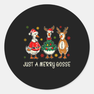 Just A Jolly Cute Goose Funny Merry Goosemas Chris Classic Round Sticker