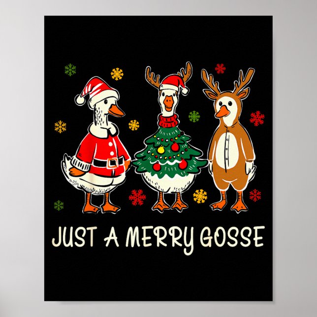 Just A Jolly Cute Goose Funny Merry Goosemas Chris Poster (Front)