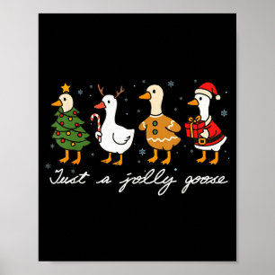 Just A Jolly Cute Goose Funny Merry Goosemas Chris Poster