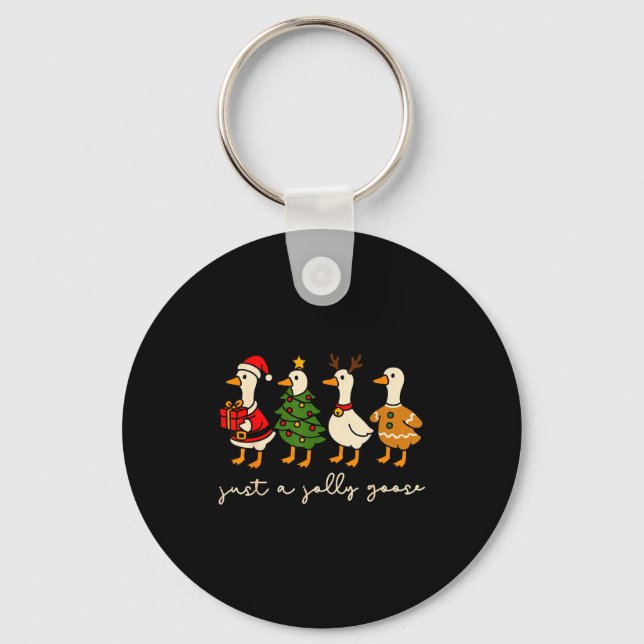 Just A Jolly Goose Christmas Silly Goose Funny Xma Key Ring (Front)